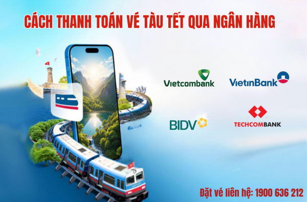 Cách thanh toán vé tàu Tết qua ngân hàng